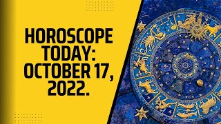 Horoscope Today: October 17, 2022.See what the stars have in store for your zodiac sign.