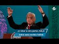 ¡A robar a otra parte!, ya decidimos deshacernos del modelo fallido neoliberal: AMLO