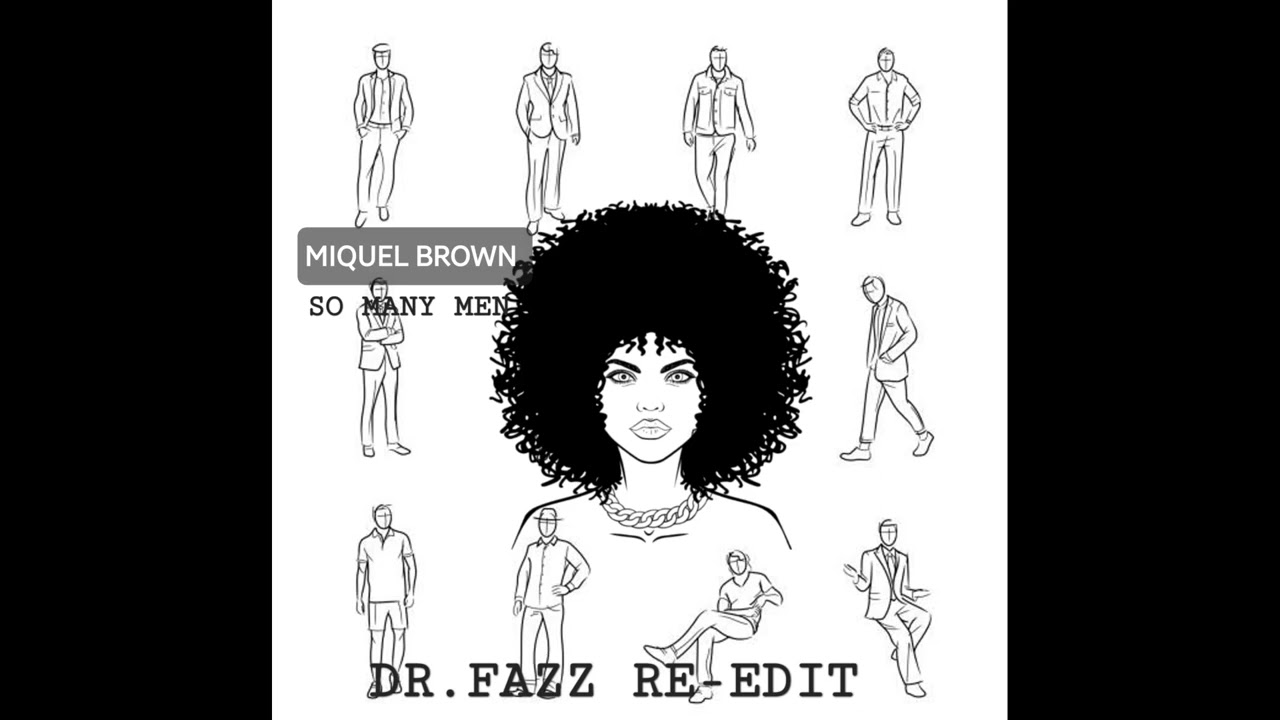MIQUEL BROWN - So Many men So Little Time ( Dr.Fazz Re-Edit)