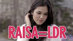 Lirik Lagu Raisa - LDR HD  - Durasi: 4:55. 