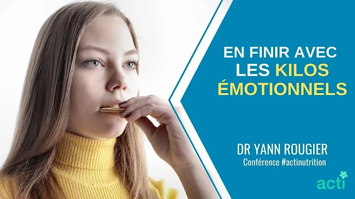 Kilos motionnels : comment s'en librer ? Dr Yann R...