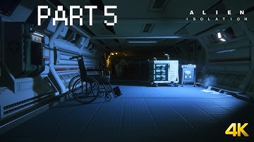 Alien: Isolation Walkthrough Gameplay - Part 5 - Find Trauma Kit (4K60fps) (Hard Mode)