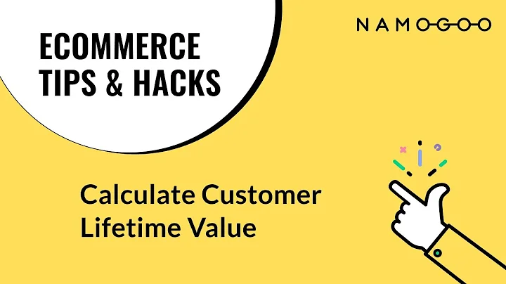 eCommerce Tips & Hacks: Calculate Customer Lifetime Value I Namogoo