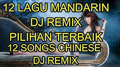 12 Lagu mandarin DJ Remix Pilihan Terbaik chinese DJæ­Œæ›²  - Durasi: 1:03:36. 