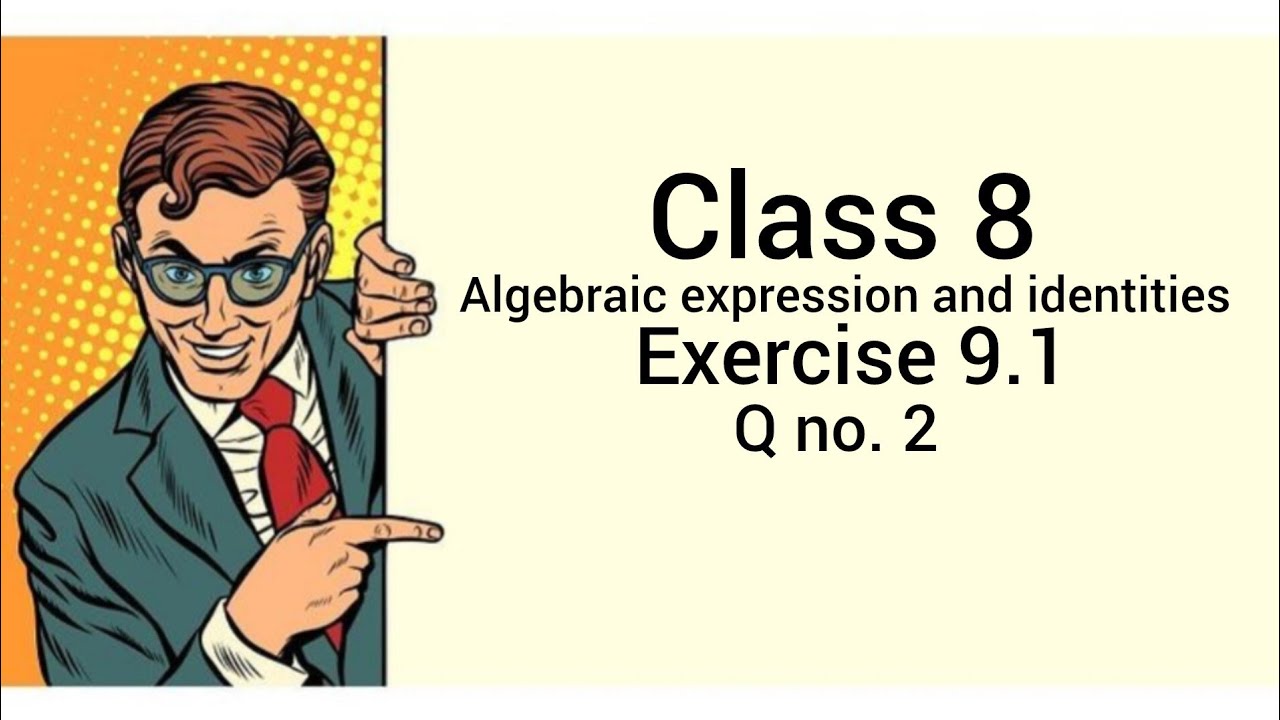 Algebraic expression and identities exercise 9.1 q no. 2 - YouTube