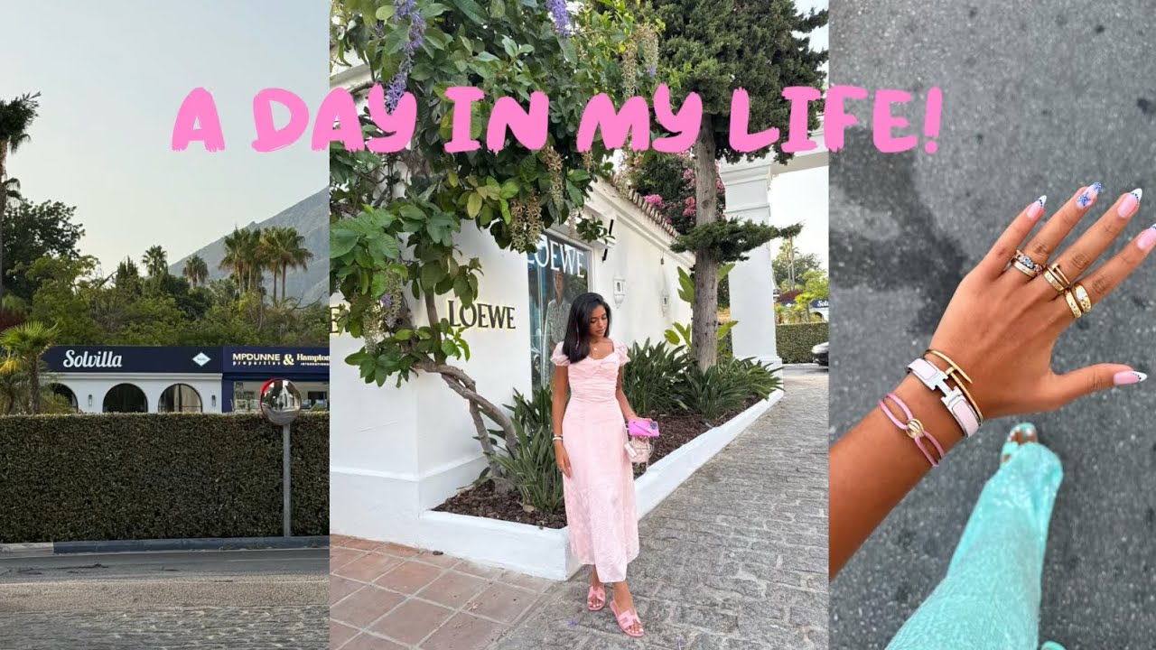 A DAY IN MY LIFE…MARBELLA EDITION🎀