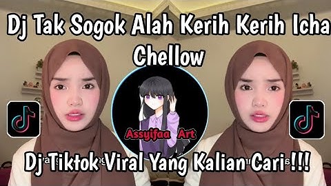 DJ TAK SOGOK TAK SOGOK ALA KERI KERI VIRAL TIKTOK - DJ JOSSJISS ICHA CHELLOW FT MALA AGATHA