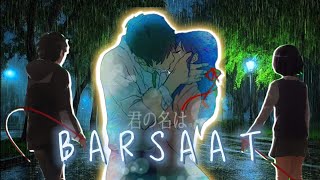 Anime Edit - Your Name x Barsaat by Banjare