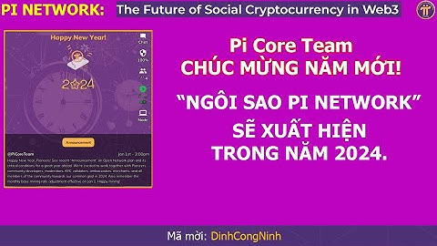 Pi Network: PCT chúc mừng năm mới với một quyết tâm rất lớn là đưa Pi  network OPEN MAINNET năm 2024