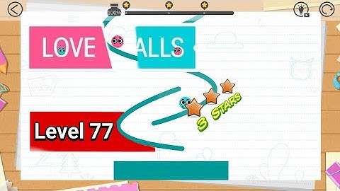 LOVE BALLS Levels 77 Trik 3 Stars Android/ios