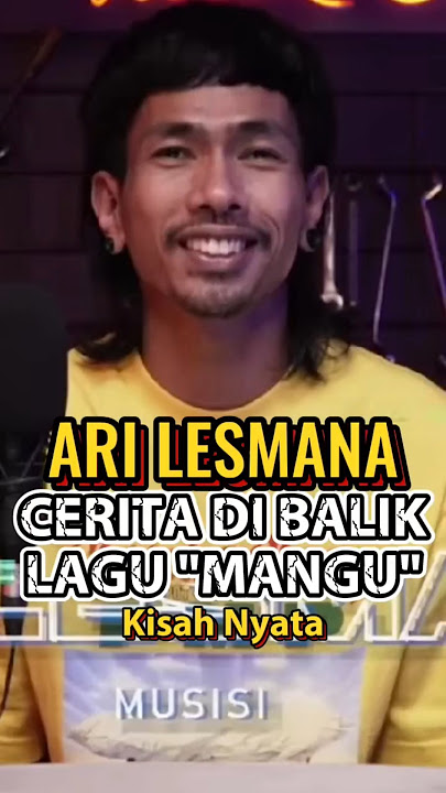 Cerita Kisah Nyata Di Balik Lagu ARI LESMANA FOURTWNTY 'MANGU'‼️#arilesmana #mangu #fourtwnty