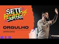 ORGULHO - 7 PECADOS CAPITAIS | JAYSON CUNHA