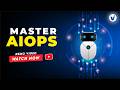 Master AIOps: Complete Beginner to Advanced Course || Real-Time Projects &amp; Hands-On Training