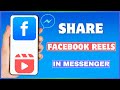 How To Share Facebook Reels In Messenger Send FB Reels In Messenger
