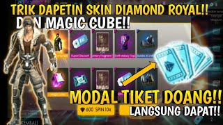 CARA DAPETIN SKIN DIAMOND ROYAL DAN MAGIC CUBE!! MENGGUNAKAN TIKET!! GARENA-FREE FIRE!!