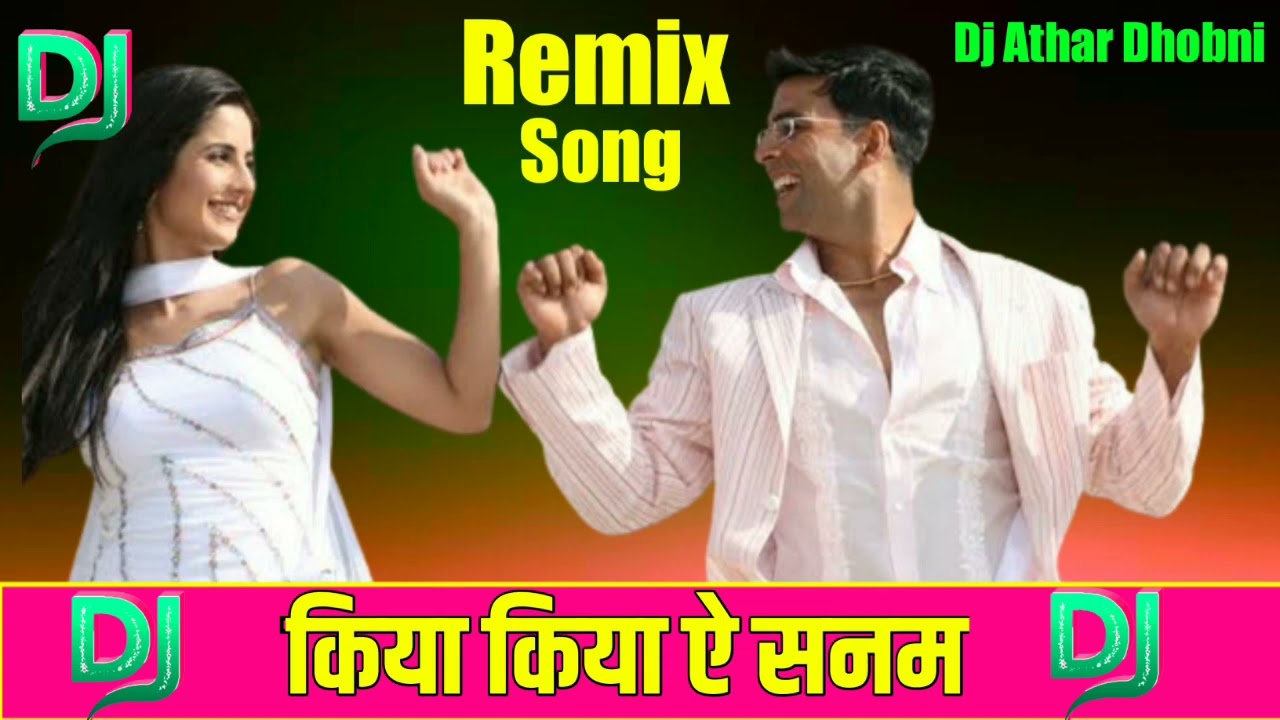 Kiya Kiya Ye Sanam Hindi Popular Dj Remix Song