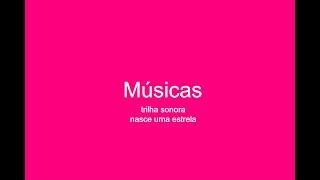 Trilha sonora do filme Nasce uma Estrela. A Star Is Born. Songs album. Todas as Músicas. #lucianna