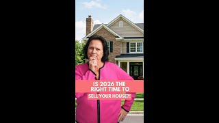 Is 2026 the Right Time to Sell Your Home?!