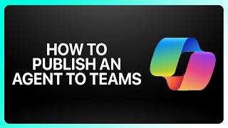How To Publish An Agent To Teams In Copilot Studio! Tutorial