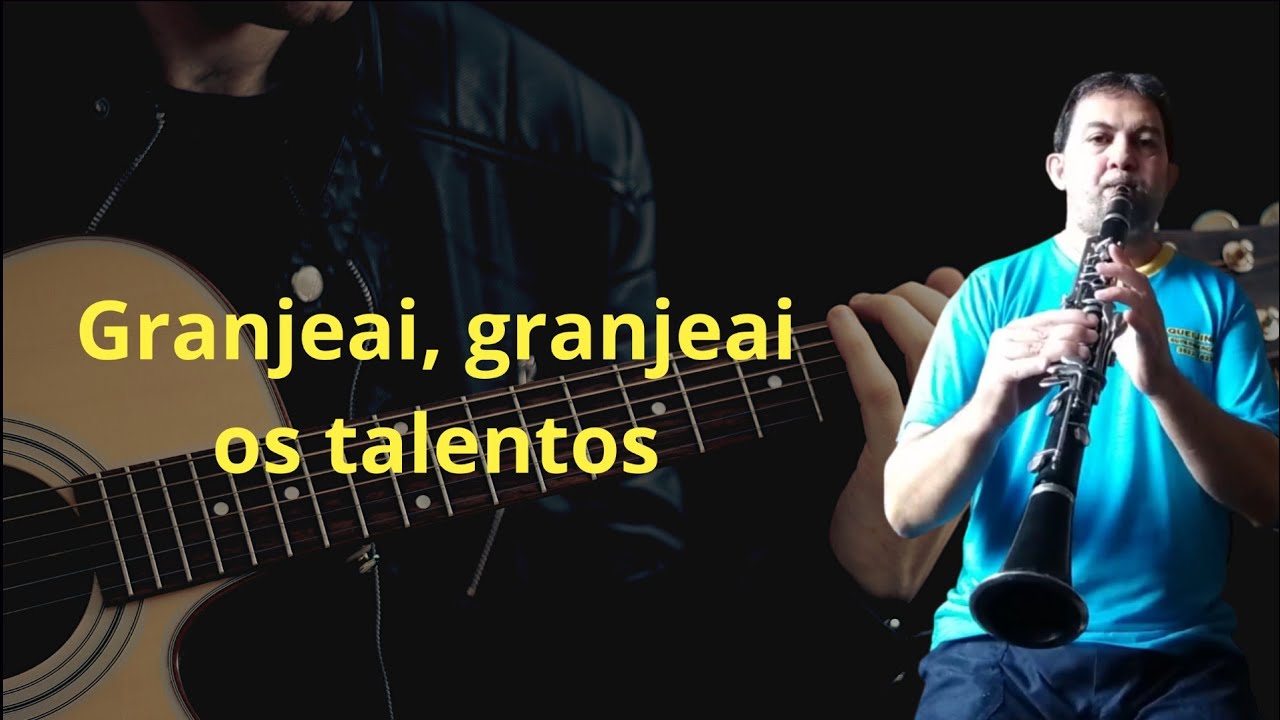 Hino 7 Granjeai, granjeai os talentos Violão e Clarinete - YouTube