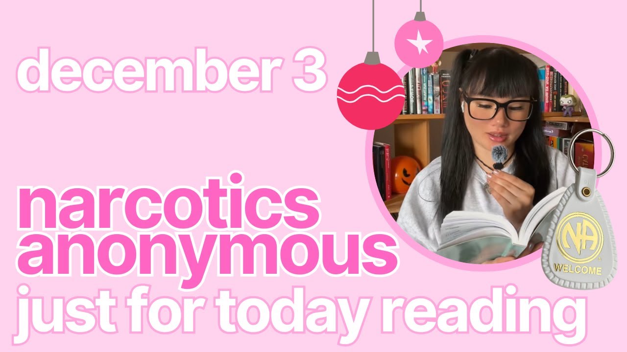 Just For Today Reading December 3 - Narcotics Anonymous ✰ kelseainrecovery