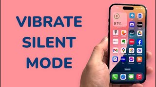 how to make your phone vibrate in silent How To Make iPhone Vibrate In Silent Mode?