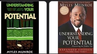 UNDERSTANDING YOUR POTENTIAL: EXPANDED EDITION, in Full.  BY: SIR DR. MYLES MUNROE