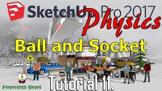 SketchUp Pro 2017 Physics Tutorial 11. Ball and Socket