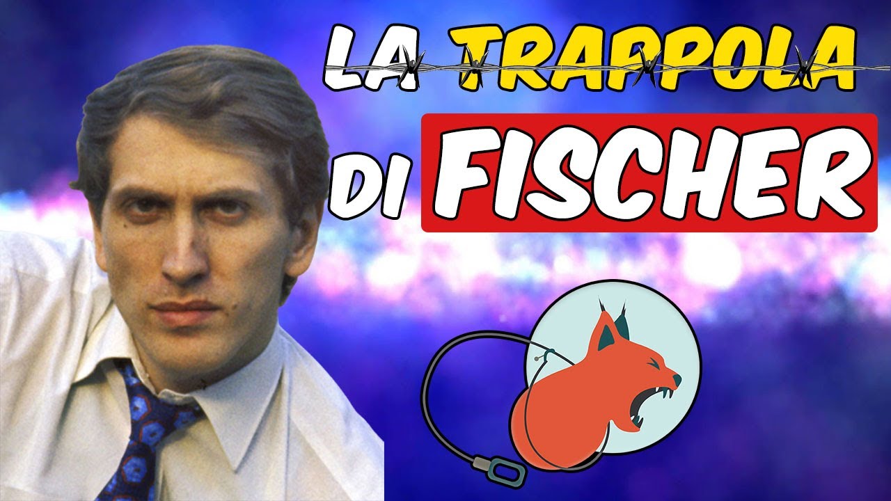 La Trappola di Bobby Fischer (Tutti ci cascano)