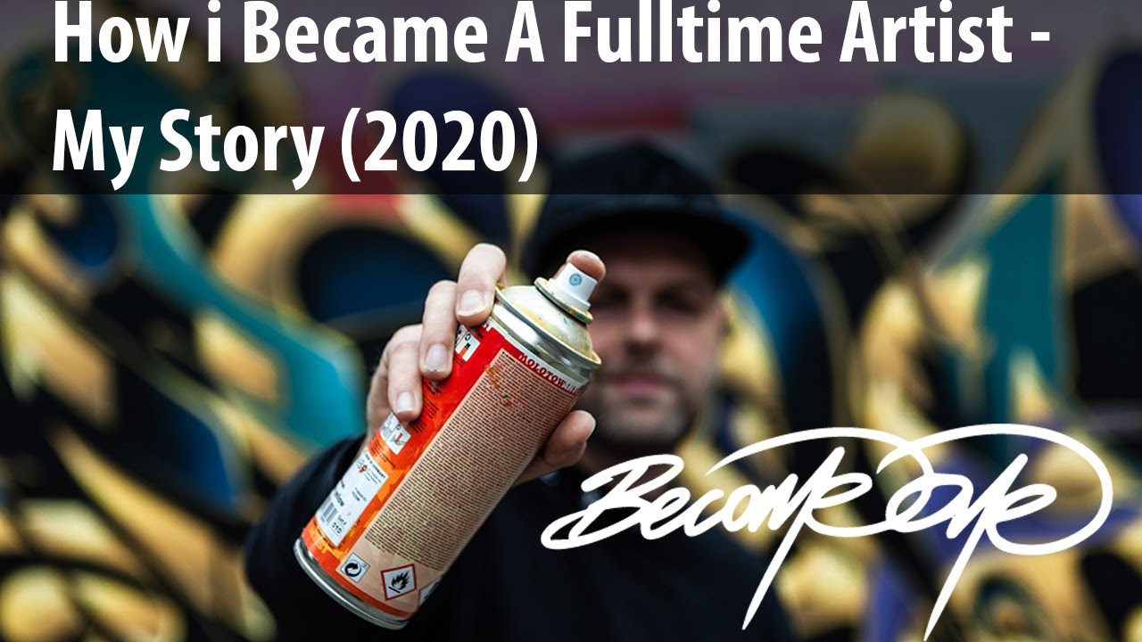 How i Became A Fulltime Graffiti Artist   BecomeOne 2020