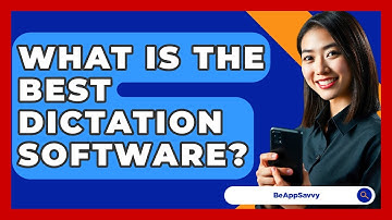 What Is The Best Dictation Software? - Be App Savvy