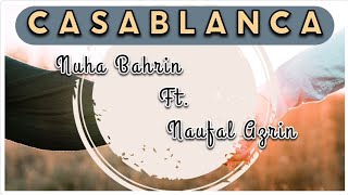 Casablanca - Nuha Bahrin Ft. Naufal Azrin (Lirik) Denyut Jantungku Berdebar