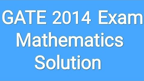Gate Mathematics 2014     Complete Solution of Linear Algebra (Total 4 question solution)