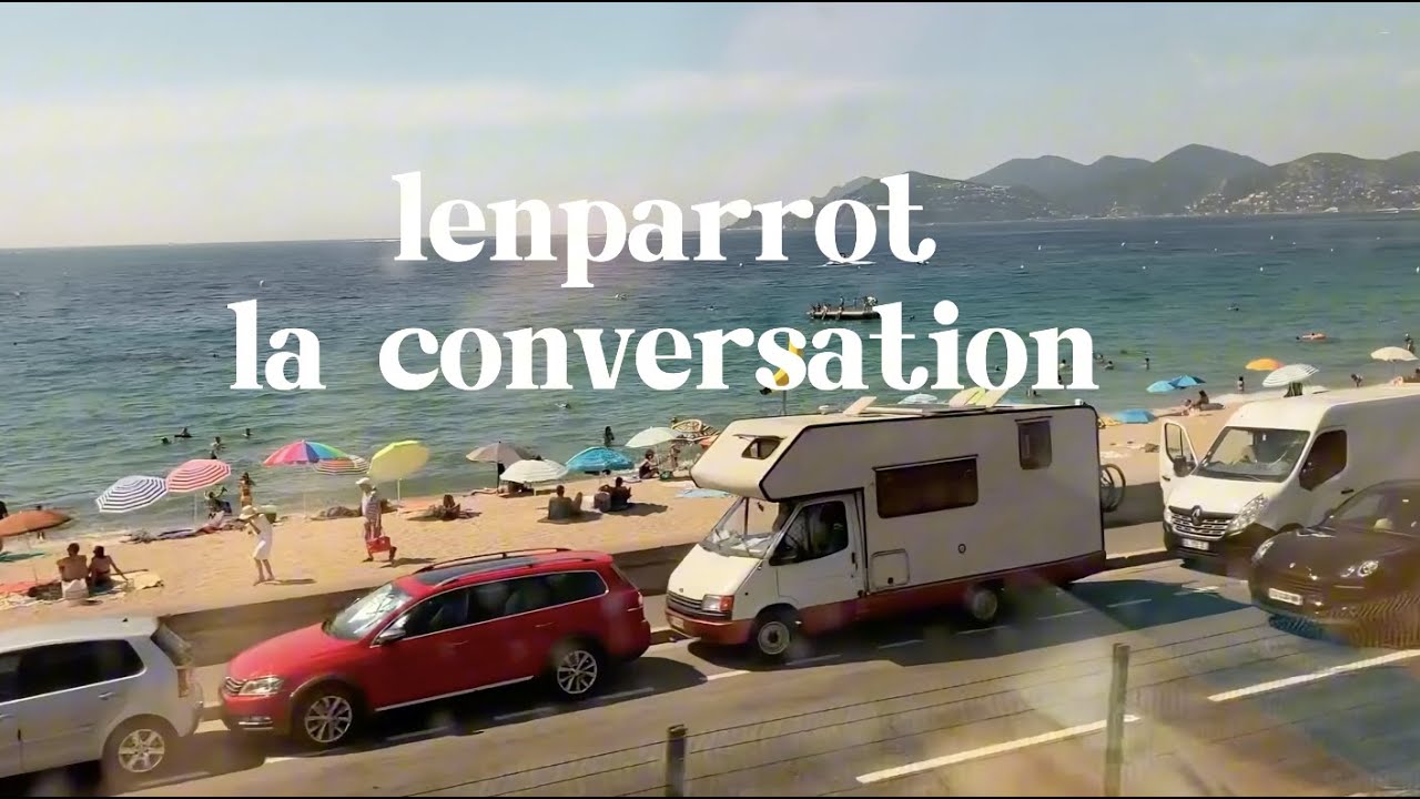 LENPARROT — La Conversation (Official Video)