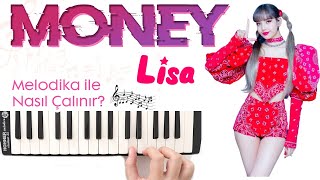 Lisa - Money Melodika Notaları - Ses Veriyorum