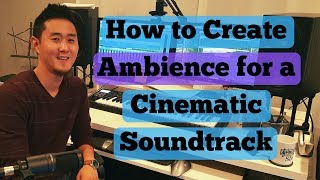 Composing Secrets 🎵How to Create Ambience in a Cinematic Soundtrack