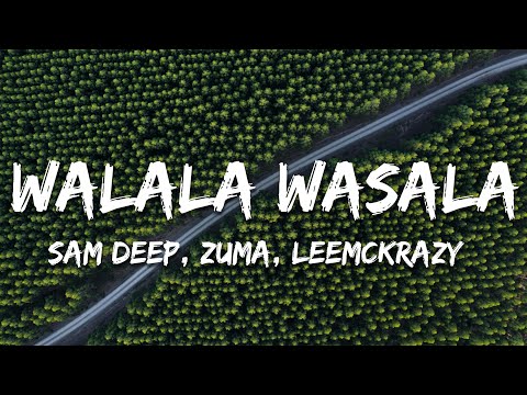 Sam Deep, Zuma, LeeMcKrazy & The Bless - Walala Wasala (Lyrics)