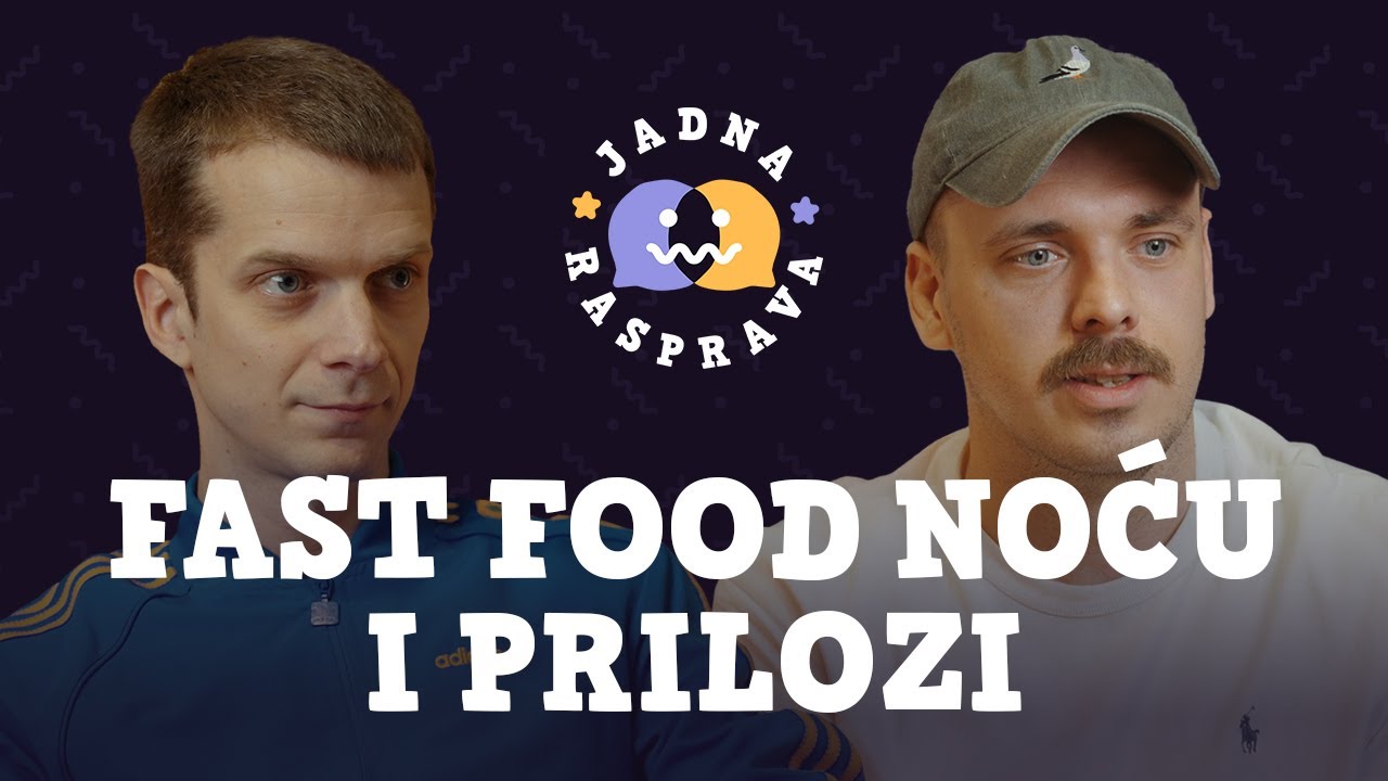 JADNA RASPRAVA - Fast food noću i prilozi
