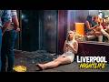 UK Nightlife in Liverpool 🔥 Can You Handle the Energy of This City at Night?