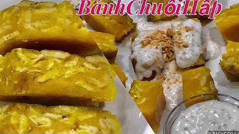 Bánh Chuối Hấp, Nước Cốt Dừa Bột Báng miền Tây, dể làm tại nhà,Tinamai Louisiana USA
