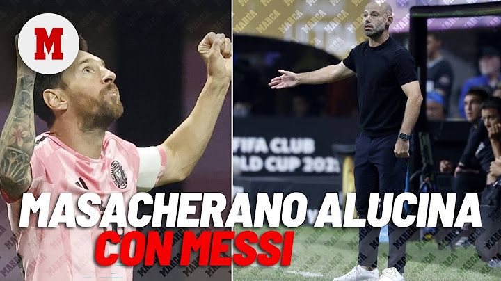 Macherano is speechless after Messi's goal: "He's the one who guides us" I MARCA