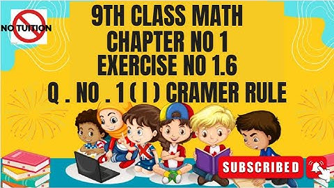 Class 9th Math chapter-1 Exercise 1.6 Q 1 (I) Cramer rule - 9th Math E.X 1.6 Q1(i)| Unit 1 math 9th