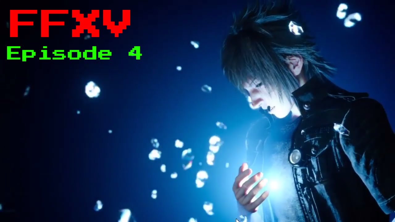 Final Fantasy 15 Longplay Episode 4 - The Power of Kings! No commentary Playthrough!