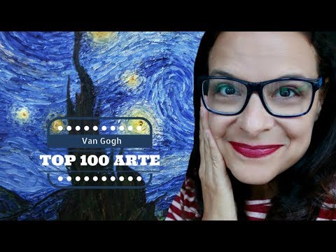 Van Gogh  -  o senhor da cor | TOP100Arte #50