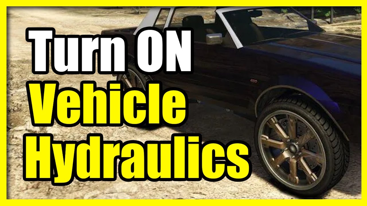How To Use Hydraulics In Gta 5