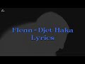 Flenn Djet Haka Full Lyrics Video