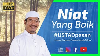 Bila NIAT BAIK je SYAITAN datang MENGGANGGU Kita | Ustaz Ahmad Dusuki Abd Rani #USTAD