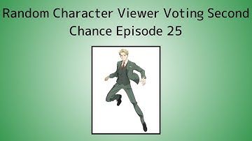 Random Character Viewer Voting Second Chance Episode 25