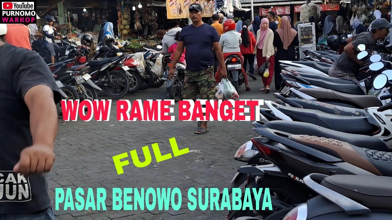 WOW RAME BANGET!!!FULL PASAR BENOWO SURABAYA@pasar