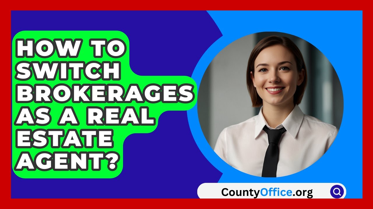 How To Switch Brokerages As A Real Estate Agent? - CountyOffice.org